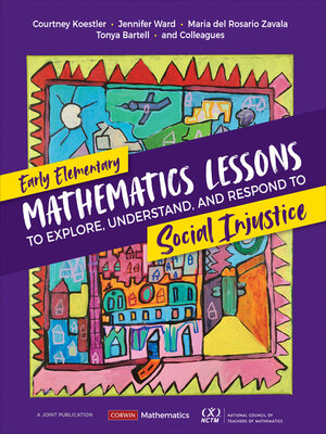 cover image of Early Elementary Mathematics Lessons to Explore, Understand, and Respond to Social Injustice